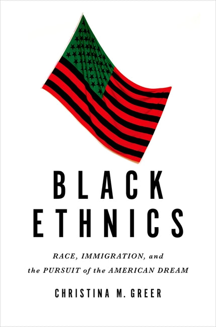 Black Ethnics: Race, Immigration, and the Pursuit of the American Dream - Ingram