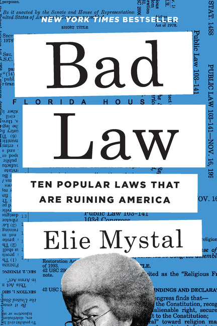 Bad Law: Ten Popular Laws That Are Ruining America - Ingram