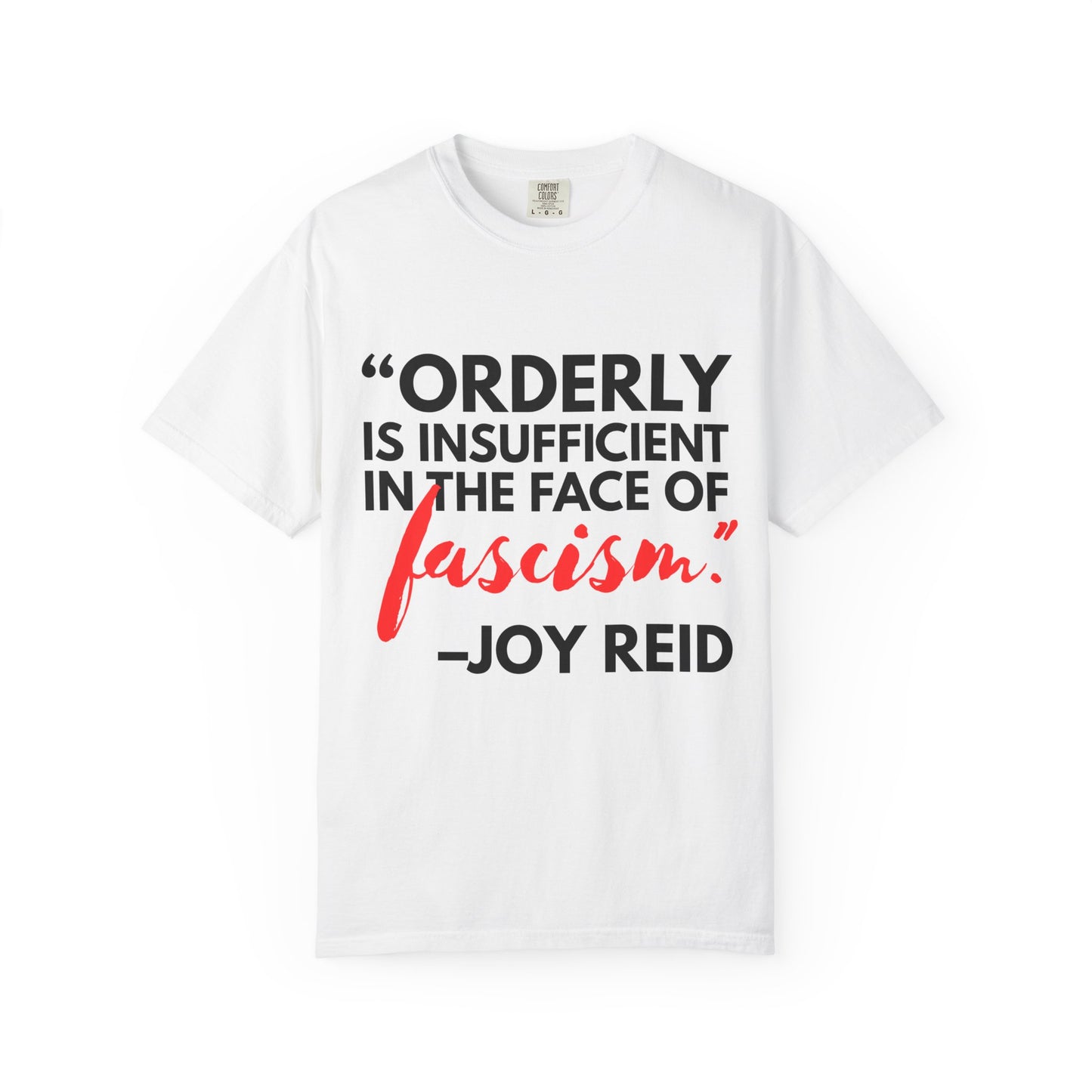 'Orderly Is Insufficient' Tee With Famous Quotes By Joy-Ann Reid of The Joy Reid Show