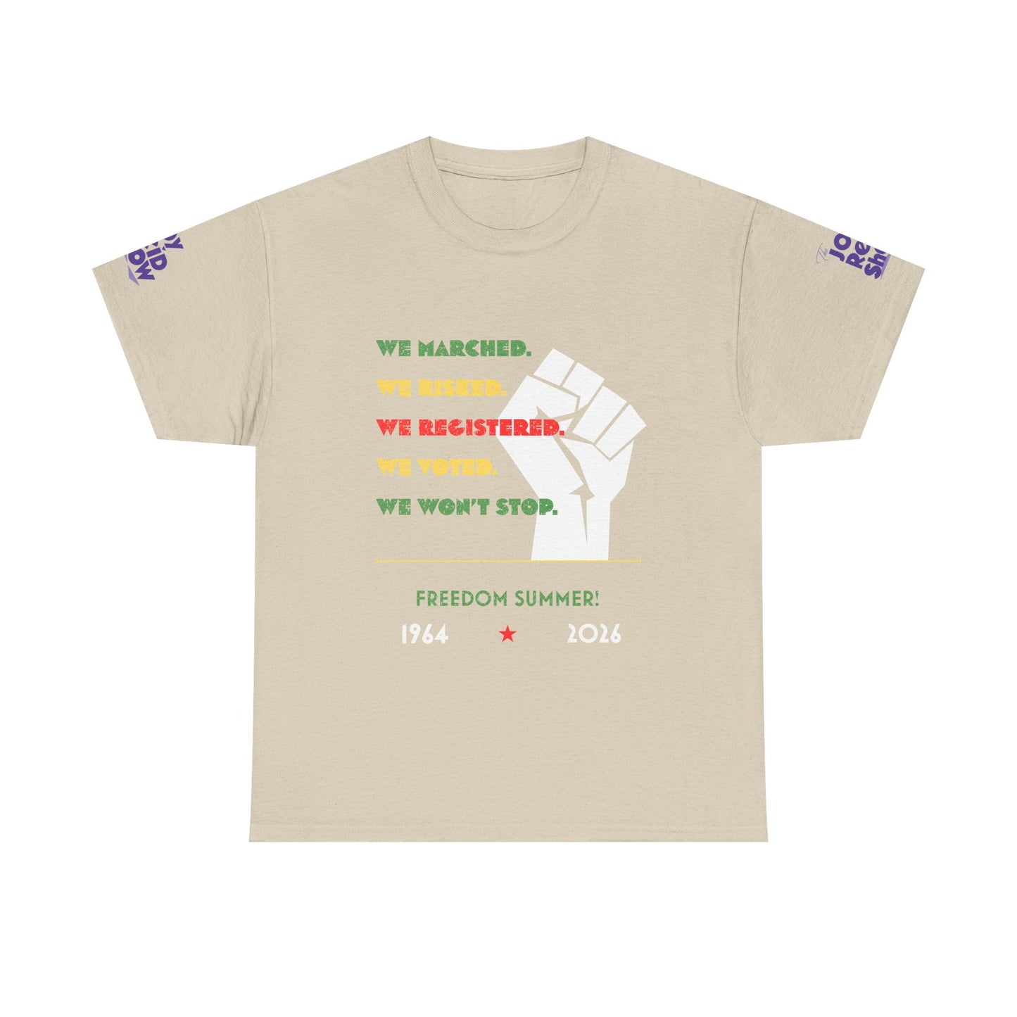 We Marched. We Risked. We Registered. We Voted. We Won’t Stop. Freedom Summer T Shirt