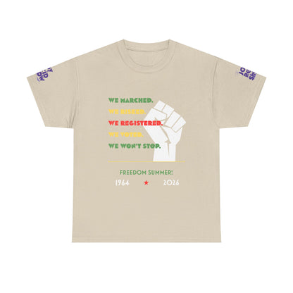 We Marched. We Risked. We Registered. We Voted. We Won’t Stop. Freedom Summer T Shirt