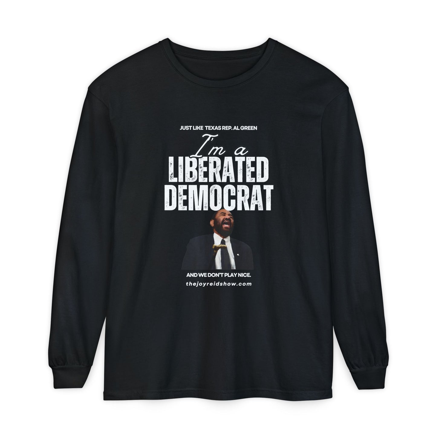 I'm a Liberated Democrat Unisex Long Sleeve T-Shirt