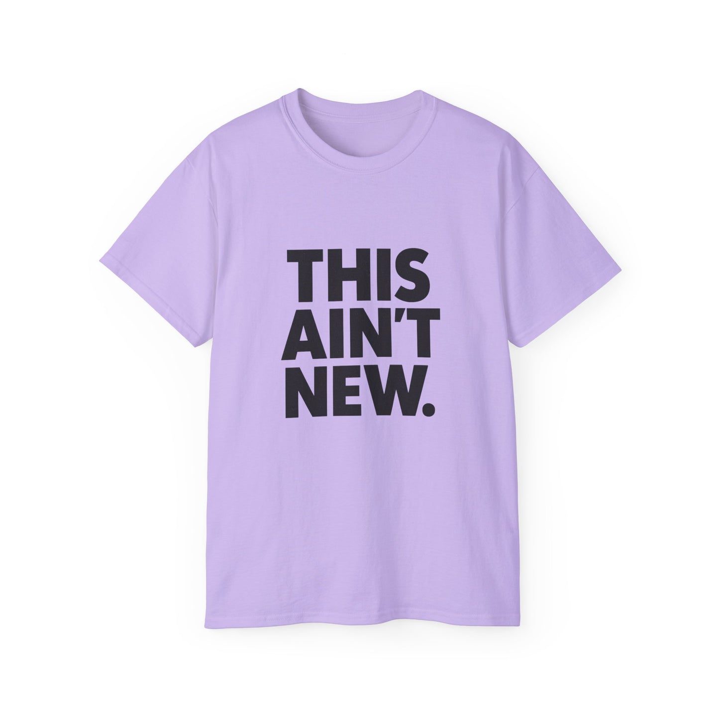 "This Ain't New" T-Shirt