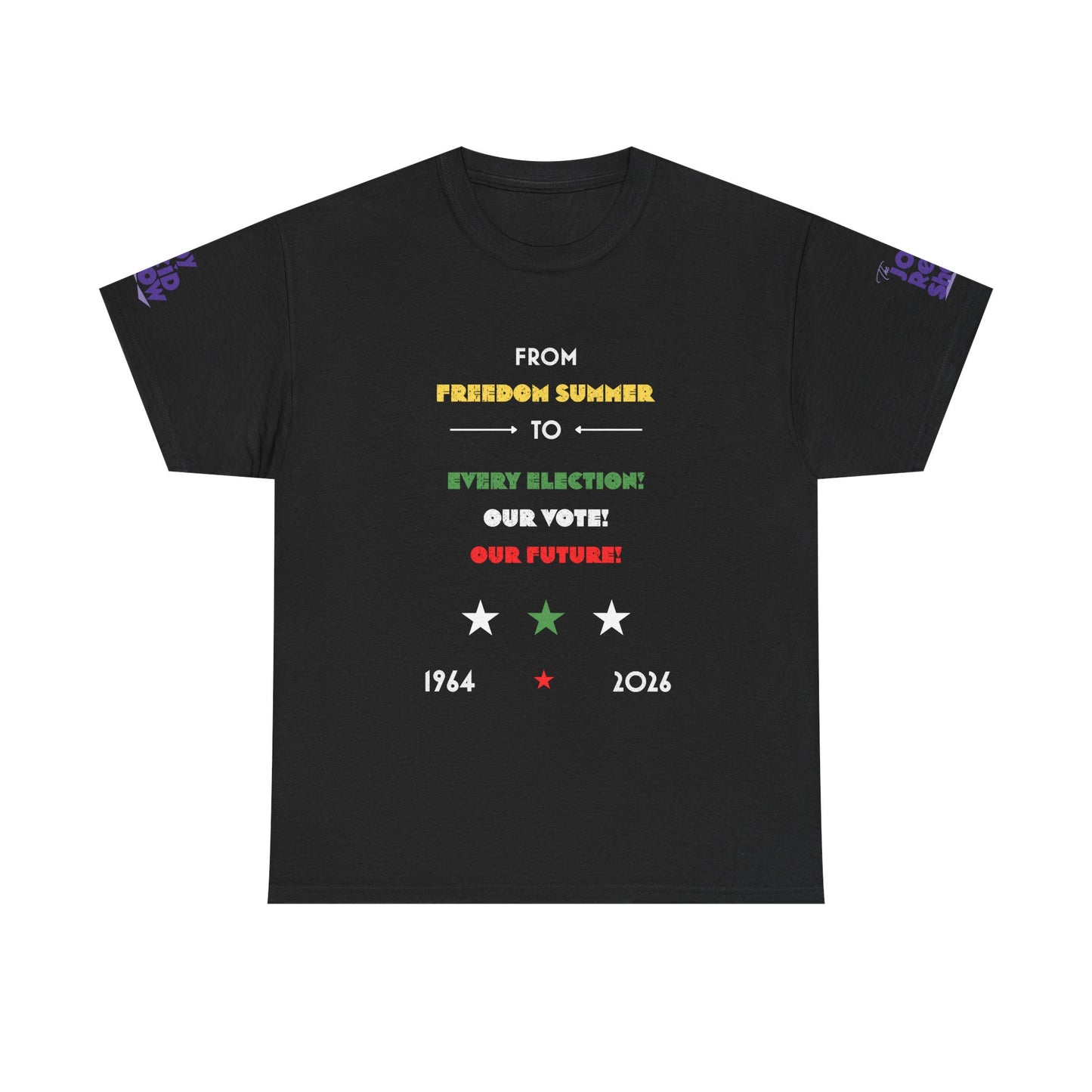 From Freedom Summer to Every Election. Our Vote. Our Future. T Shirt