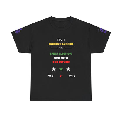 From Freedom Summer to Every Election. Our Vote. Our Future. T Shirt