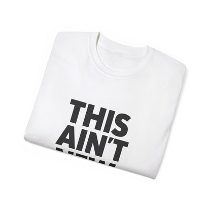 "This Ain't New" T-Shirt