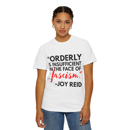 'Orderly Is Insufficient' Tee With Famous Quotes By Joy-Ann Reid of The Joy Reid Show