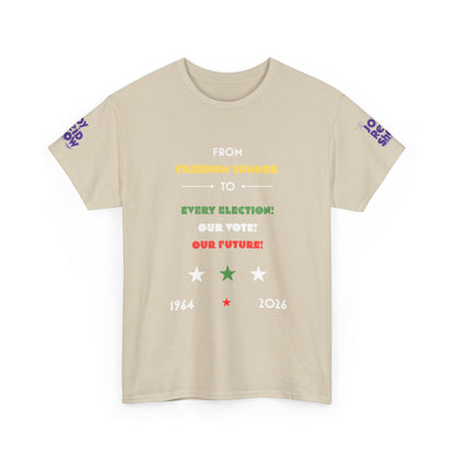 From Freedom Summer to Every Election. Our Vote. Our Future. T Shirt