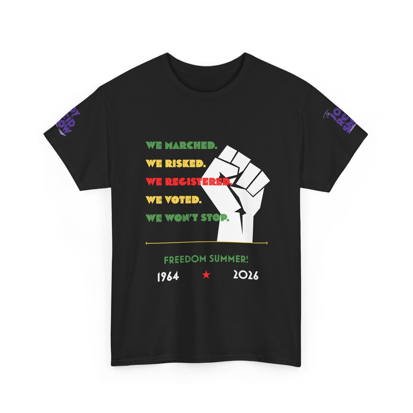 We Marched. We Risked. We Registered. We Voted. We Won’t Stop. Freedom Summer T Shirt