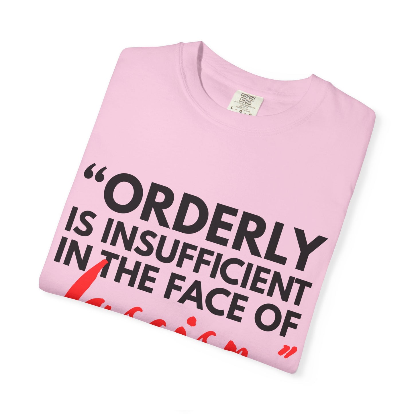 'Orderly Is Insufficient' Tee With Famous Quotes By Joy-Ann Reid of The Joy Reid Show