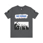 No Kings Tee. Social justice graphic tee in multiple colors.