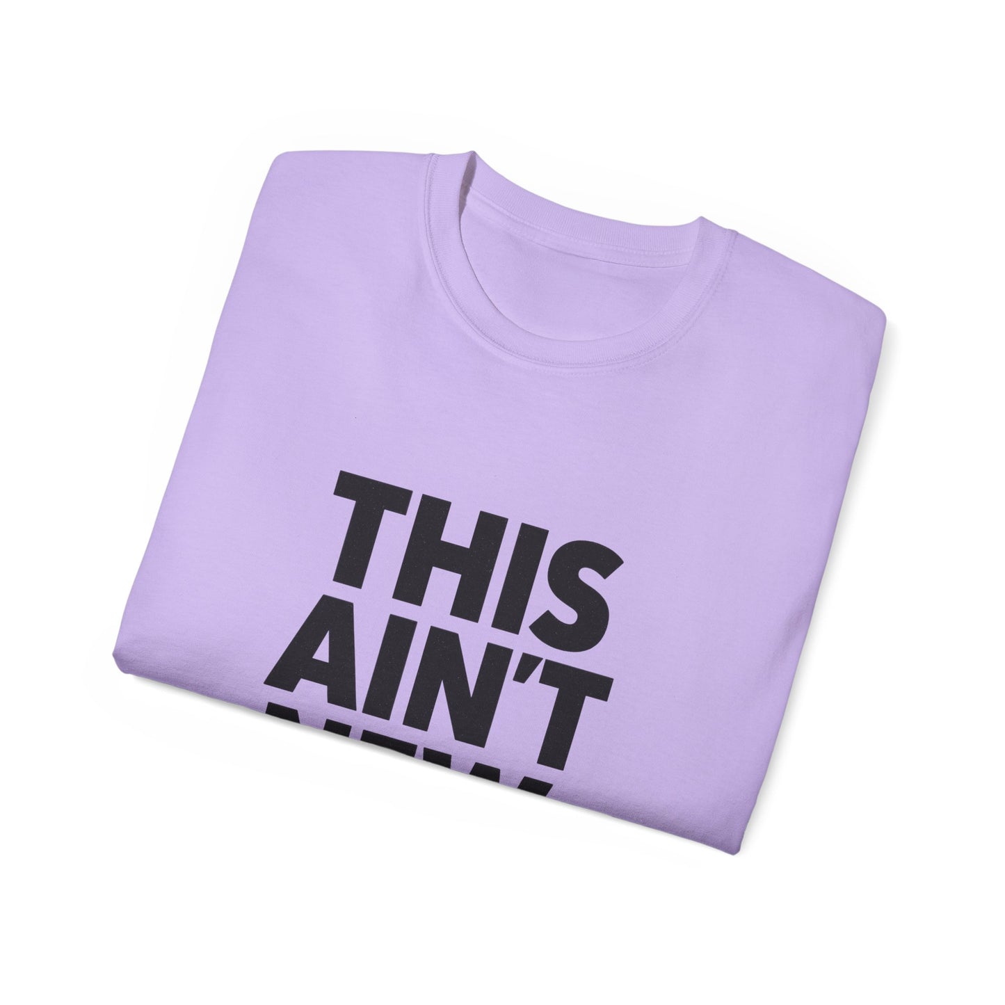 "This Ain't New" T-Shirt