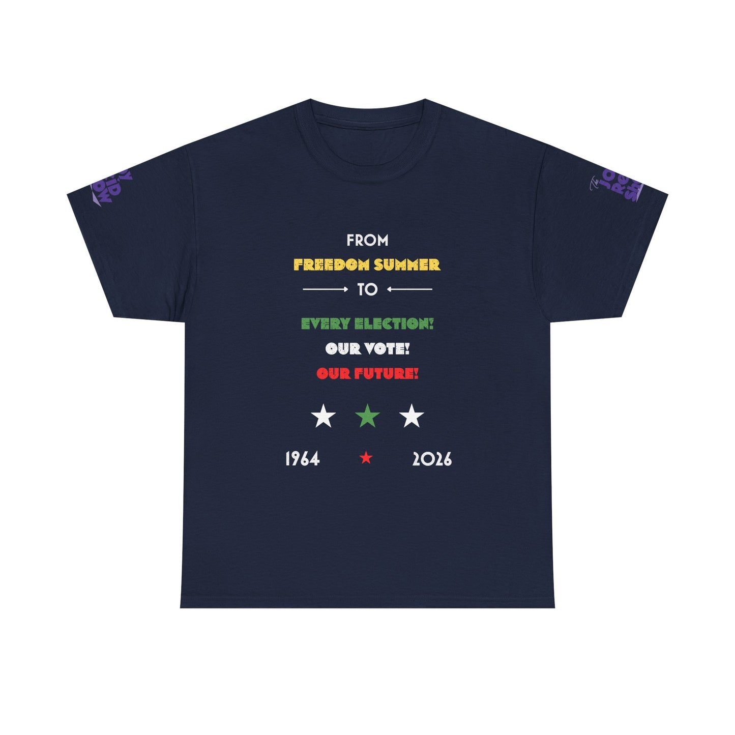 From Freedom Summer to Every Election. Our Vote. Our Future. T Shirt