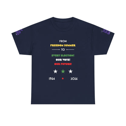 From Freedom Summer to Every Election. Our Vote. Our Future. T Shirt