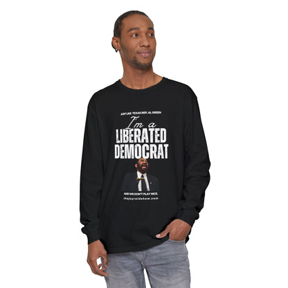I'm a Liberated Democrat Unisex Long Sleeve T-Shirt