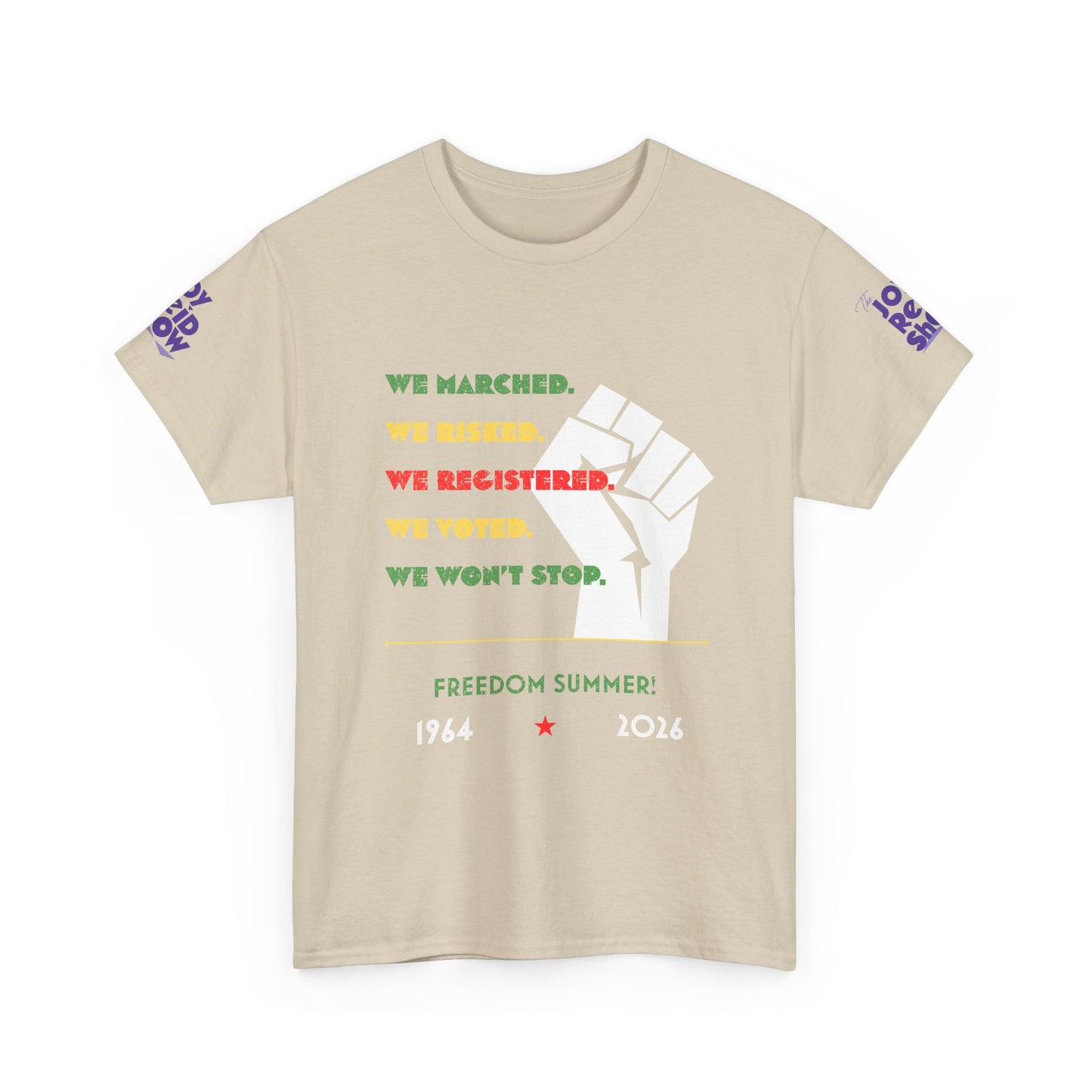 We Marched. We Risked. We Registered. We Voted. We Won’t Stop. Freedom Summer T Shirt