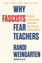Why Fascists Fear Teachers: Public Education and the Future of Democracy - Ingram