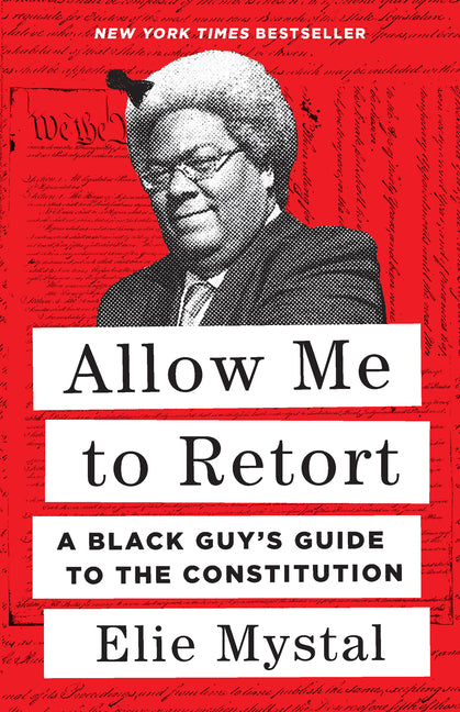 Allow Me to Retort: A Black Guy's Guide to the Constitution - Ingram