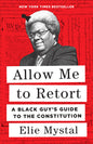 Allow Me to Retort: A Black Guy's Guide to the Constitution - Ingram