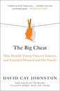 Big Cheat: How Donald Trump Fleeced America and Enriched Himself and His Family - Ingram